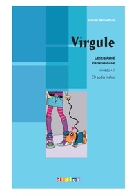 Laëtitia Aynié et Pierre Delaisne - Virgule - Niveau A1 CD Audio inclus. 1 CD audio