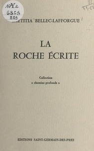 Laetitia Bellec-Laforgue - La roche écrite.