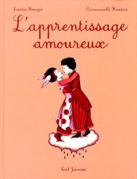 Laëtitia Bourget et Emmanuelle Houdart - L'apprentissage amoureux.