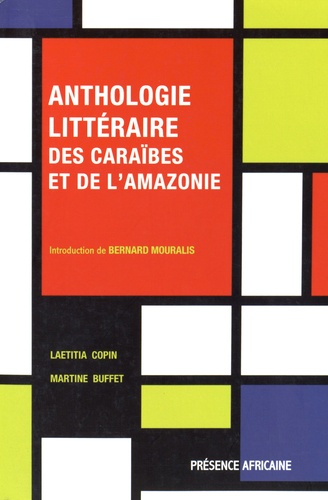 Laetitia Copin et Martine Buffet - Anthologie littéraire des Caraïbes et de l'Amazonie - Champs et contrechamps.