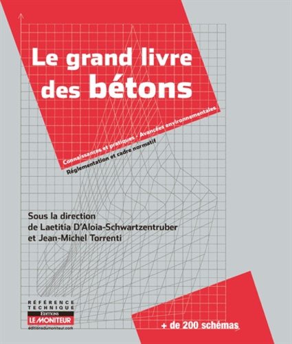 Laetitia d' Aloia-Schwartzentruber et Jean-Michel Torrenti - Le grand livre des bétons.