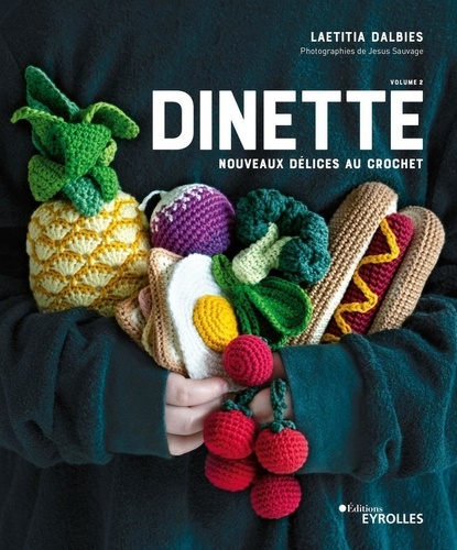 Dinette. Volume 2, Nouveaux délices au crochet