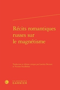 Laëtitia Decourt et Victoire Feuillebois - Récits romantiques russes sur le magnétisme.