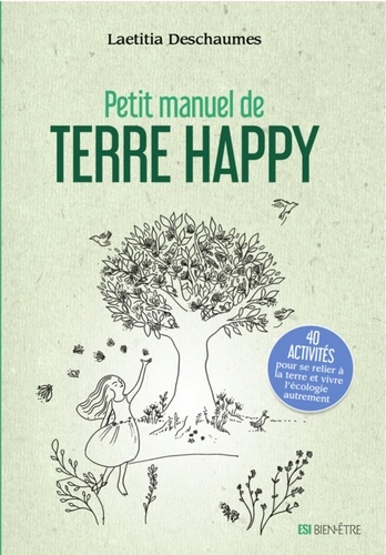 Laetitia Deschaumes - Petit manuel de terre happy.