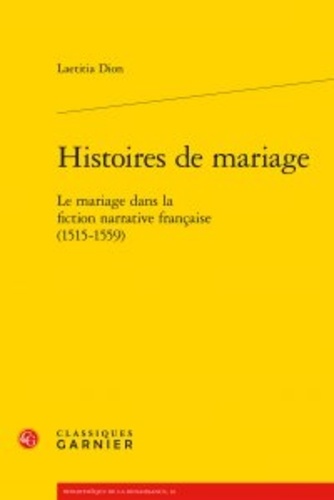 Histoires de mariage. Le mariage dans la fiction narrative française (1515-1559)