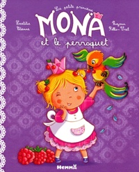 Laetitia Etienne et Rozenn Follio-Vrel - La petite princesse Mona et le perroquet.