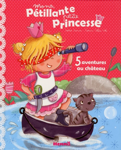 Laetitia Etienne - Mona, pétillante petite princesse - 5 aventures au château.