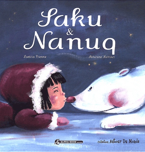 Laetitia Etienne et Sandrine Lamour - Saku & Nanuq.