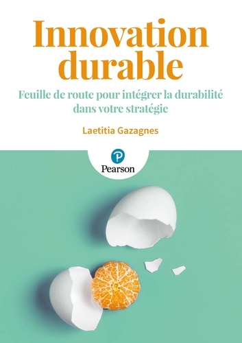 Innovation durable. Feuille de route pour intégrer la durabilité dans votre stratégie