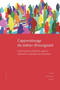 Laetitia Gérard et Pablo Buznic-Bourgeacq - L'apprentissage du métier d'enseignant - Constructions implicites, espaces informels et interfaces de formation.