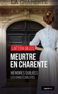 Laëtitia Gilles - Meurtre en Charente - Mémoires oubliées ; Les chais écarlates.