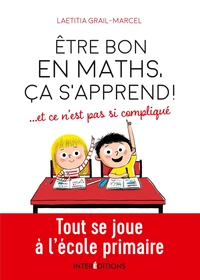 Etre bon en maths, ça s'apprend ! ...et ce n'est pas si compliqué