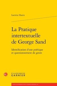 Laetitia Hanin - La pratique intertextuelle de George Sand - Identification d'une poétique et questionnement de genre.