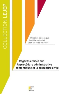 Regards croisés sur la procédure administrative contentieuse et procédure civile
