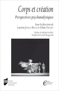 Laetitia Jodeau-Belle - Corps et création - Perspectives psychanalytiques.