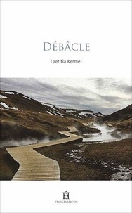 Laetitia Kermel - Débâcle.
