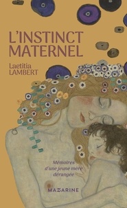 Laëtitia Lambert - L'instinct maternel.