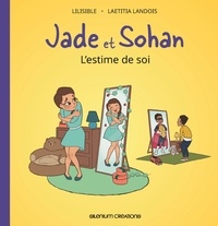  Lilisible et Laetitia Landois - Jade et Sohan 01 : Jade et Sohan T01 L'estime de soi.