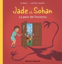  Lilisible et Laetitia Landois - Jade et Sohan 03 : Jade et Sohan T03 La peur de l'inconnu.