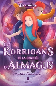 Laetitia Laosakoune - Les Korrigans de la contrée d'Almagus Tome 3 : Les contrées.