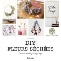 Laetitia Lazerges - DIY fleurs séchées - Créations et techniques en pas à pas.