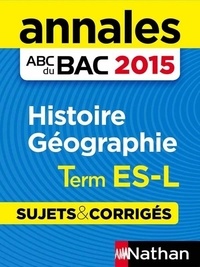 Laetitia Léon Benbassat et Frédéric Fouletier - Annales ABC du BAC 2015 Histoire - Géographie Term ES.L.