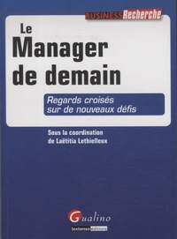 Laëtitia Lethielleux - Le Manager de demain - Regards croisés sur de nouveaux défis.
