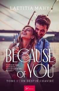 Laetitia Mahy - Because of you  : Because of you - Tome 1 - Un destin chaviré.