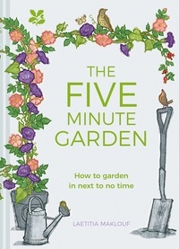 Laetitia Maklouf - The Five Minute Garden.