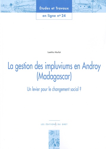 Laetitia Morlat - La gestion des impluviums en Androy (Madagascar) - Un levier pour le changement social ?.