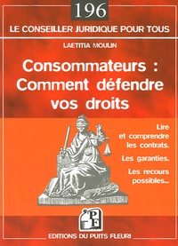 Laetitia Moulin - Consommateurs : comment défendre vos droits ?.