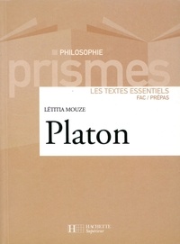 Laetitia Mouze - Platon - Les textes essentiels.