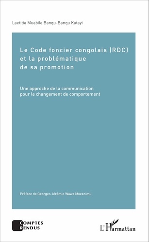 Le Code foncier congolais (RDC) et la problématique de sa promotion. Une approche de la communication pour le changement de comportement