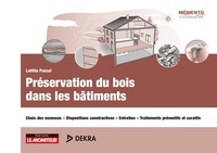 Laëtitia Pascal - Préservation du bois dans les bâtiments - Choix des essences - Dispositions constructives - Entretien - Traitements préventifs et curatifs.