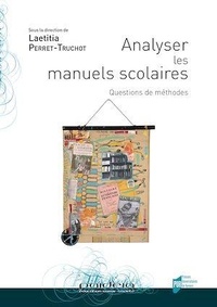 Laetitia Perret-Truchot - Analyser les manuels scolaires - Questions de méthodes.