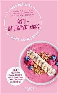 Laëtitia Proust-Millon et Alix Lefief-Delcourt - Mes petites recettes magiques anti-inflammatoires.