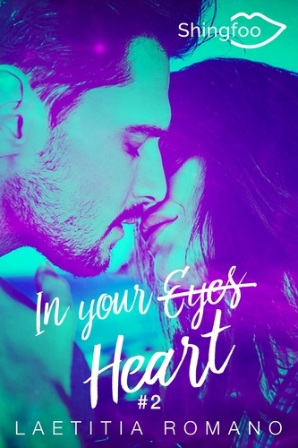 In Your Heart. In Your Eyes Tome 2