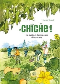 Laëtitia Rouxel - Chiche !. En quête de l autonomie alimentaire - En quête de lautonomie alimentaire.