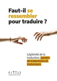 Faut-il se ressembler pour traduire ?