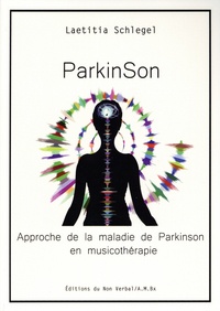 Laetitia Schlegel - Parkinson - Approche de la maladie de Parkinson en musicothérapie.
