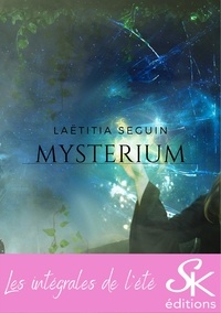 Téléchargements eextbook gratuits Mysterium - L'intégrale DJVU ePub PDF par Laëtitia Seguin in French