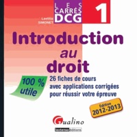 Laëtitia Simonet - DCG 1 Introduction au droit - 26 fiches de cours avec applications corrigées pour réussir votre épreuve.