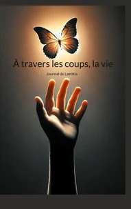 A travers les coups, la vie