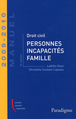 Laëtitia Stasi et Christelle Coutant-Lapalus - Droit civil : Personnes, incapacités, famille 2009-2010.