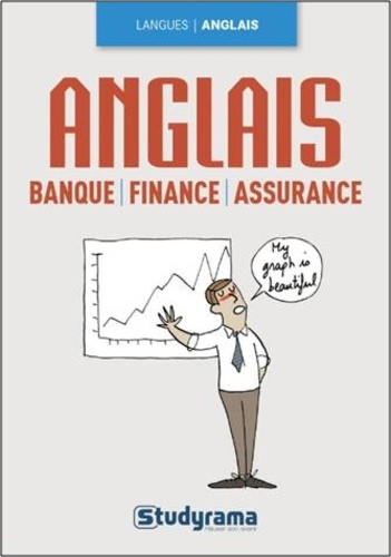L'anglais de la banque, finances, assurances 2e édition