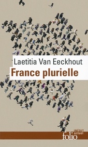 Laetitia Van Eeckhout - France plurielle - Le défi de l'égalité réelle.