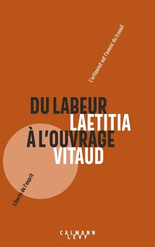 Du labeur à l'ouvrage. Pourquoi l'artisanat est le futur du travail