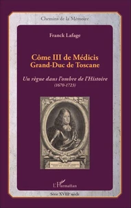 Côme III de Médicis Grand-Duc de Toscane