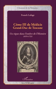 Côme III de Médicis Grand-Duc de Toscane