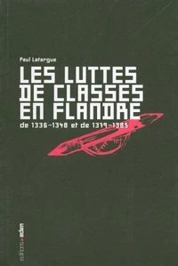 Les luttes de classe en Flandre de 1336-1348 et 1379-1385 : De klassenstrijd in Vlaanderen van 1336-1348 en van 1379-1385